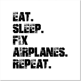 Airplane Mechanic - Eat. Sleep. Fix Airplane. Repeat. Posters and Art